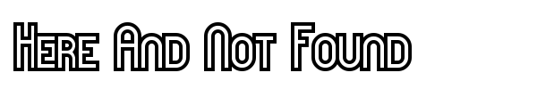 Here And Not Found font preview